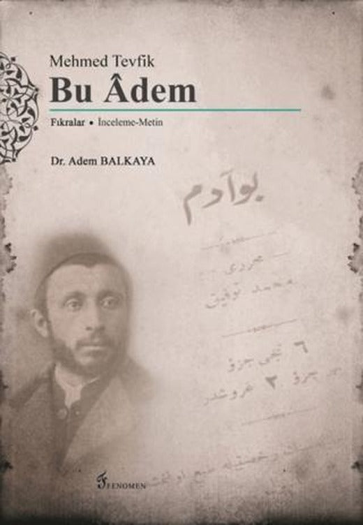 Mehmed Tevfik: Bu Adem | Fenomen Yayıncılık (Ciltsiz)