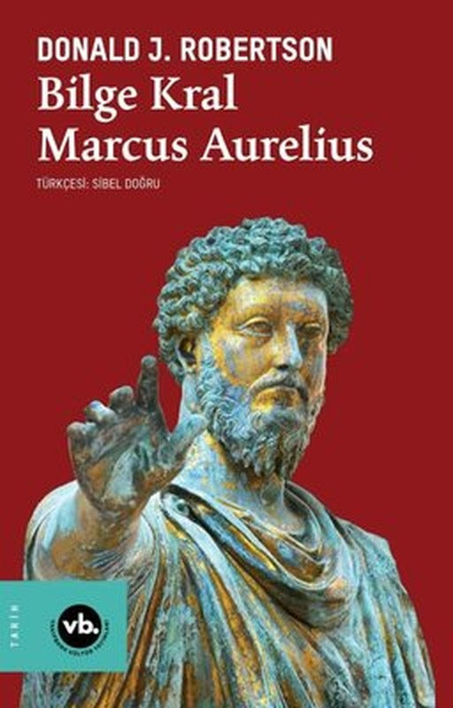Bilge Kral Marcus Aurelius |VakıfBank Kültür Yayınları (İnce Kapak)