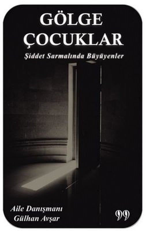 Gölge Çocuklar - Şiddet Sarmalında Büyüyenler | Doksan Dokuz Yayınları