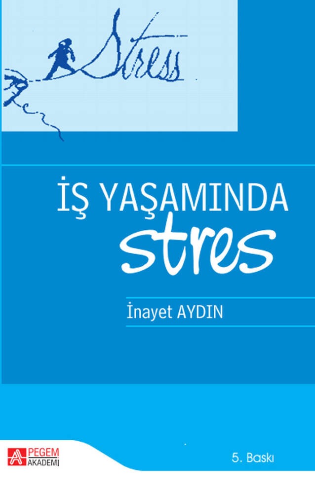 İş Yaşamında Stres | Pegem Akademi Yayıncılık (Ciltsiz)