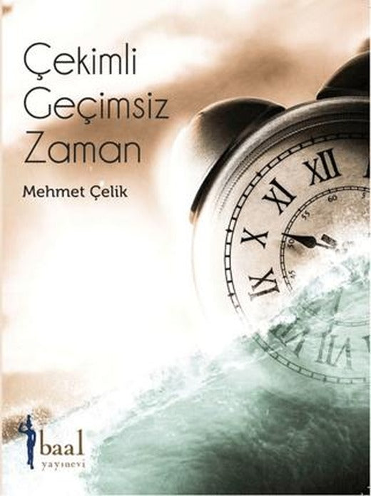 Çekimli Geçimsiz Zaman | Baal Yayınevi (Ciltsiz)