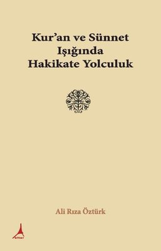 Kur'an ve Sünnet Işığında Hakikate Yolculuk | Alter Yayınları (İnce Kapak)