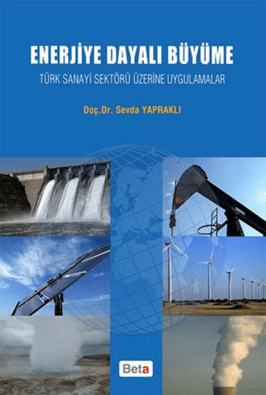 Enerjiye Dayalı Büyüme | Beta Yayınevi (Ciltsiz)