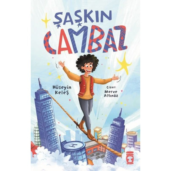 Şaşkın Cambaz | Timaş Çocuk (İnce Kapak)