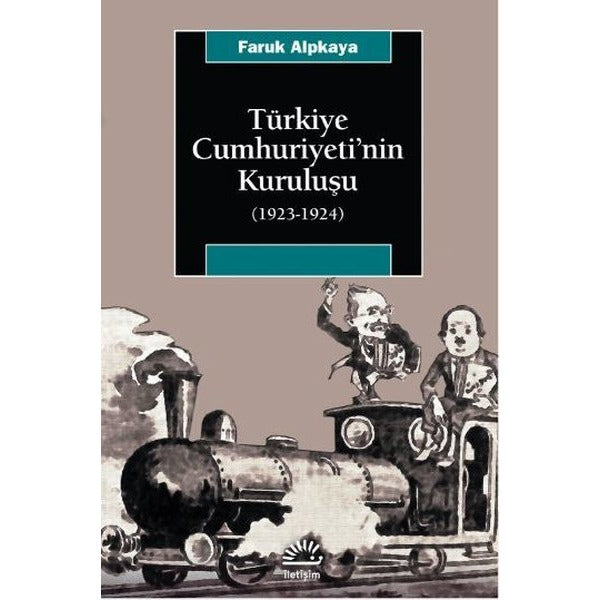 Türkiye Cumhuriyeti'nin Kuruluşu 1923 - 1924 | İletişim Yayınları