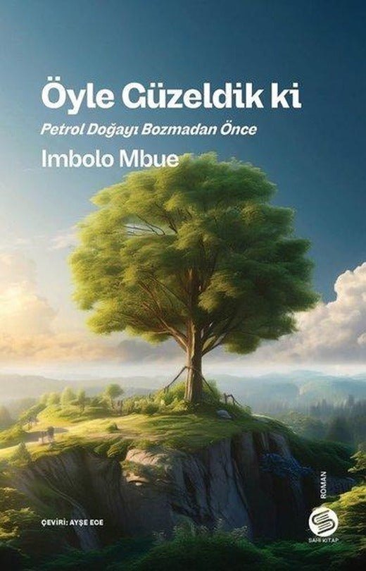 Öyle Güzeldik ki - Petrol Doğayı Bozmadan Önce | Sahi Kitap (İnce Kapak)