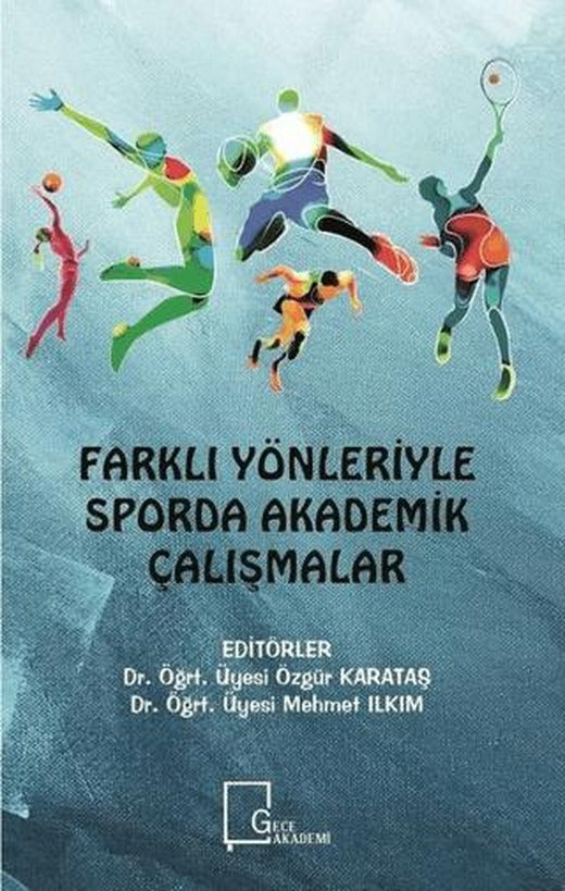 Farklı Yönleriyle Sporda Akademik Çalışmalar | Gece Akademi (Ciltsiz)