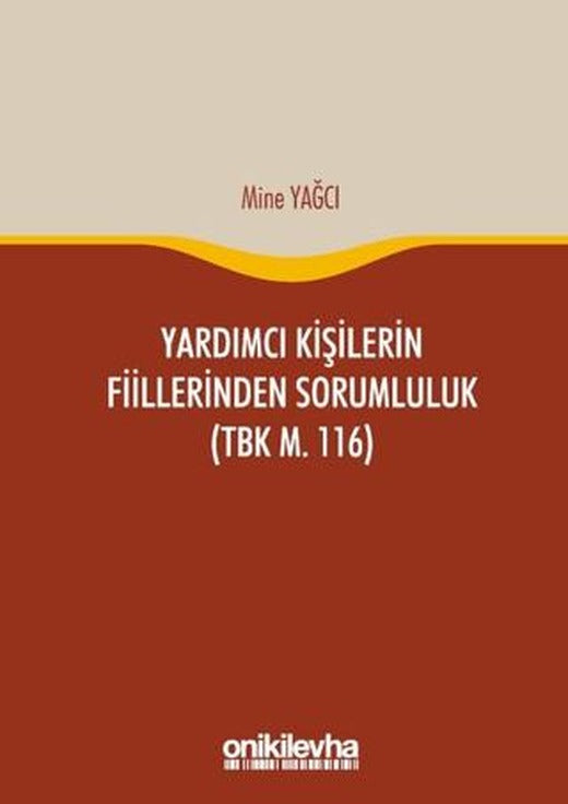 Yardımcı Kişilerin Fiillerinden Sorumluluk (TBK m. 116) | On İki Levha Yayınları (Ciltli)