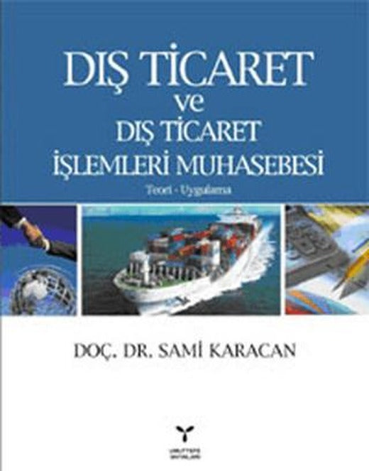 Dış Ticaret ve Dış Ticaret İşlemleri Muhasebesi | Umuttepe Yayınları (Ciltsiz)