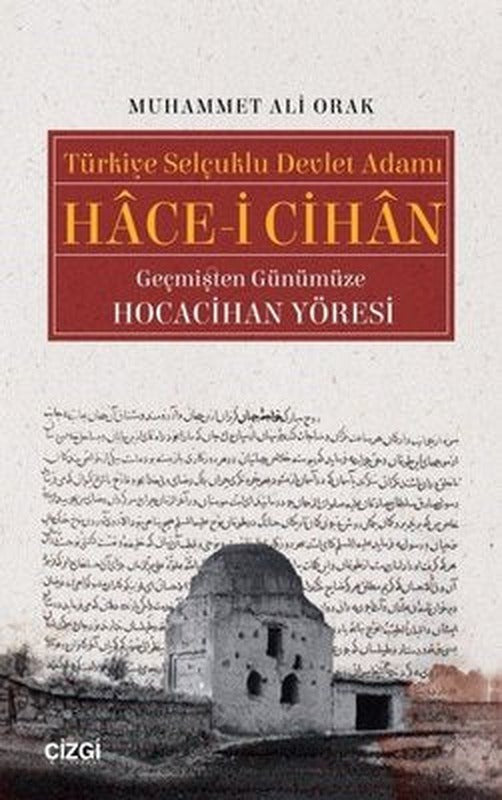 Türkiye Selçuklu Devlet Adamı Hace-i Cihan | Çizgi Kitapevi