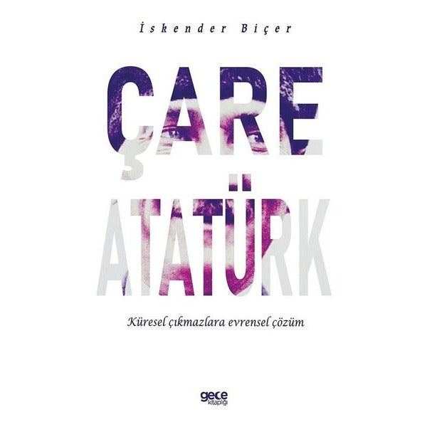 Çare Atatürk - Küresel Çıkmazlara Evrensel Çözüm | Gece Kitaplığı