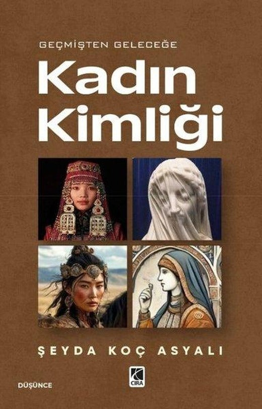 Geçmişten Geleceğe Kadın Kimliği | Çıra Yayınları (İnce Kapak)