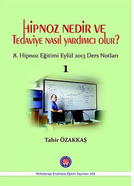Hipnoz Nedir ve Tedaviye Nasıl Yardımcı Olur? | Psikoterapi Enstitüsü (İnce Kapak)