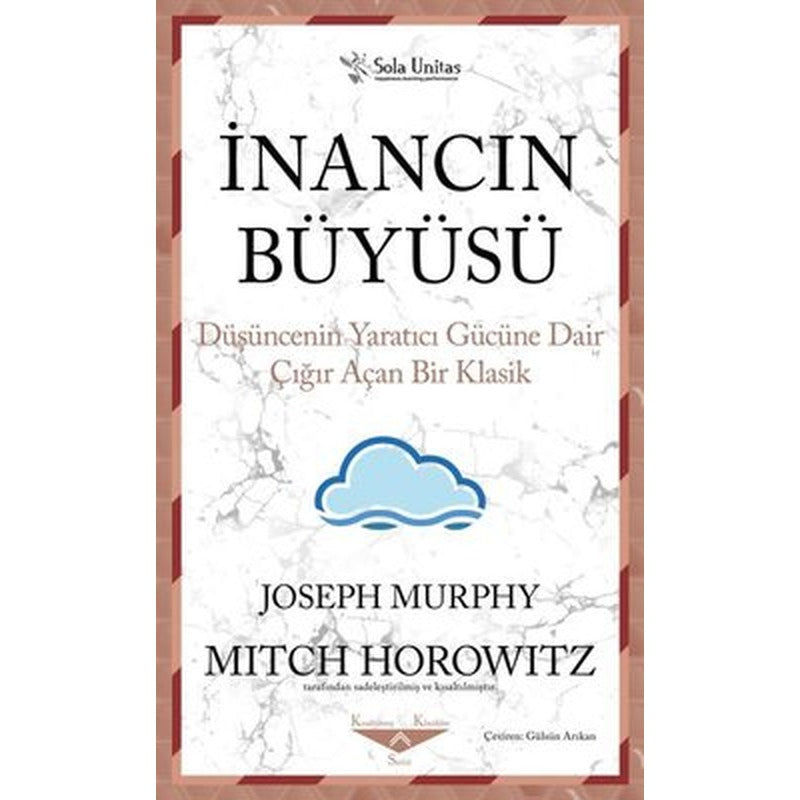 İnancın Büyüsü - Düşüncenin Yaratıcı Gücüne Dair Çığır Açan Bir Klasik | Sola Unitas