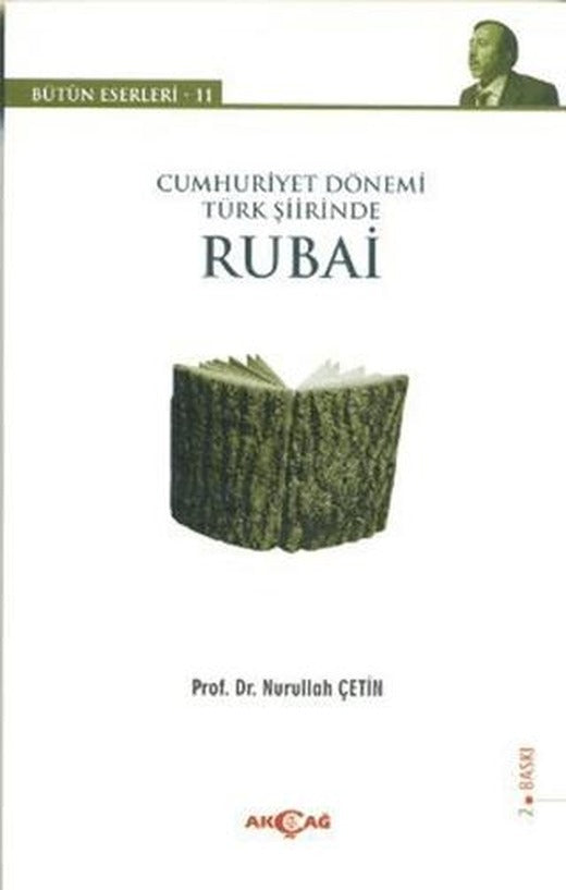 Cumhuriyet Dönemi Türk Şiirinde Rubai | Akçağ Yayınları (Ciltsiz)