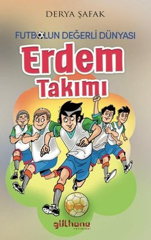 Erdem Takımı - Futbolun Değerli Dünyası | Gülhane (İnce Kapak)