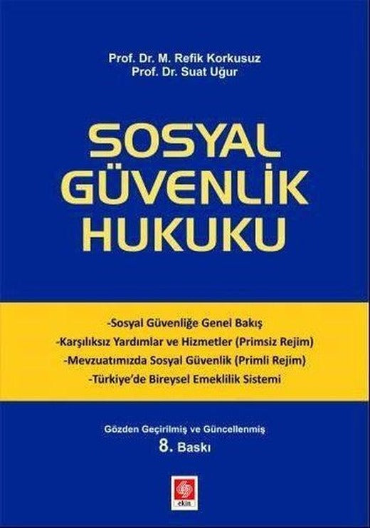 Sosyal Güvenlik Hukuku | Ekin Basım Yayın (İnce Kapak)