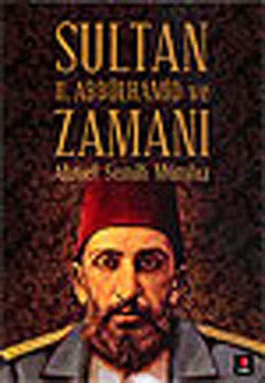 Sultan II.Abdülhamit ve Zamanı | Kapı Yayınları