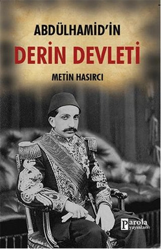 Abdülhamid'in Derin Devleti | Parola Yayınları (Ciltsiz)
