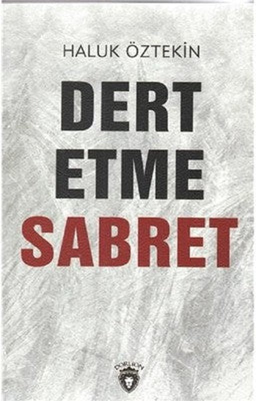 Dert Etme Sabret | Dorlion Yayınevi