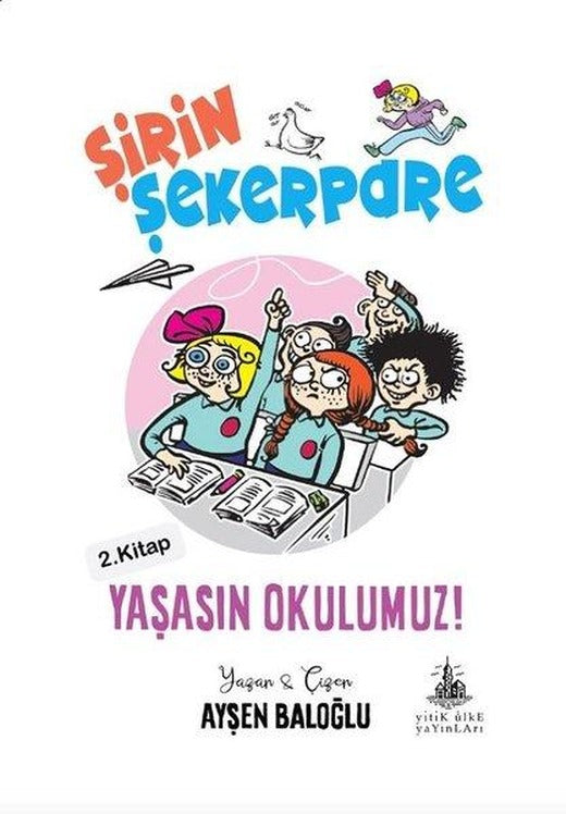 Şirin Şekerpare 2.Kitap-Yaşasın Okulumuz! | Yitik Ülke Yayınları (İnce Kapak)