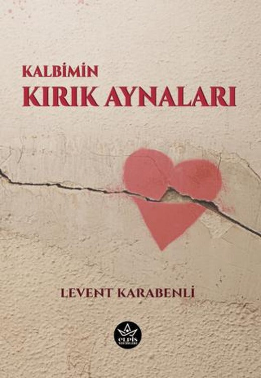 Kalbimin Kırık Aynaları | Elpis Yayınları (Ciltsiz)
