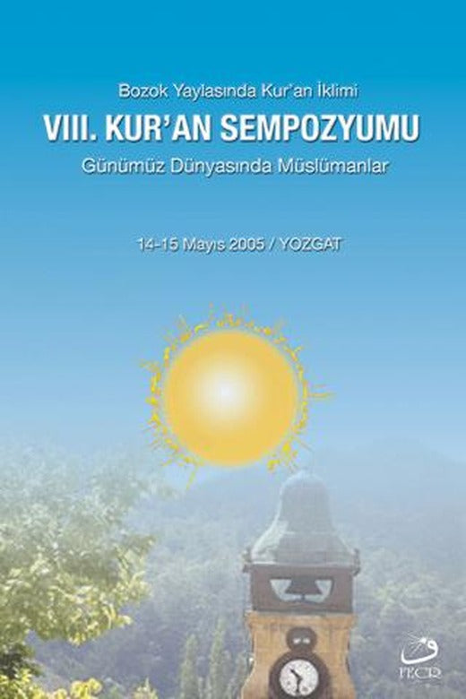 8. Kur’an Sempozyumu - Günümüz Dünyasında Müslümanlar