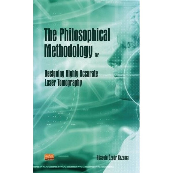The Philosophical Methodology for Designing Highly Accurate Laser Tomography | Nobel Bilimsel Eserler (Ciltsiz)