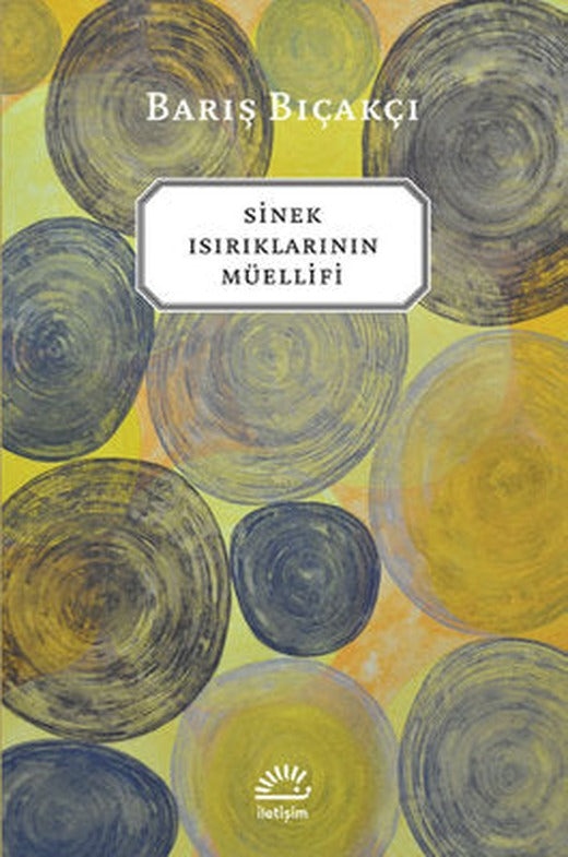 Sinek Isırıklarının Müellifi | İletişim Yayınları
