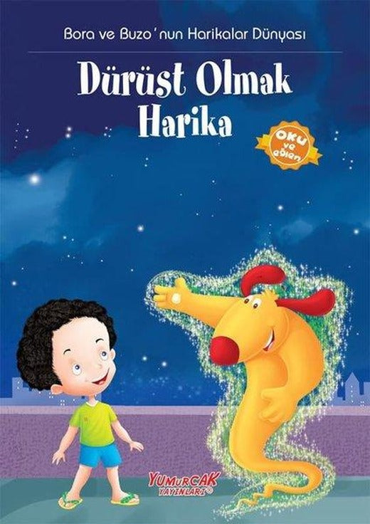 Bora ve Buzo'nun Harikalar Dünyası Dürüst Olmak Harika | Yumurcak Yayınları (İnce Kapak)