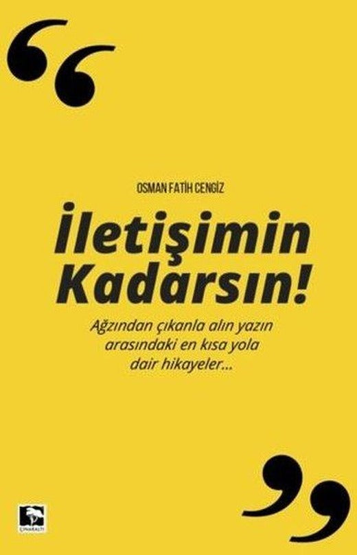 İletişimin Kadarsın! | Çınaraltı Yayınları (İnce Kapak)