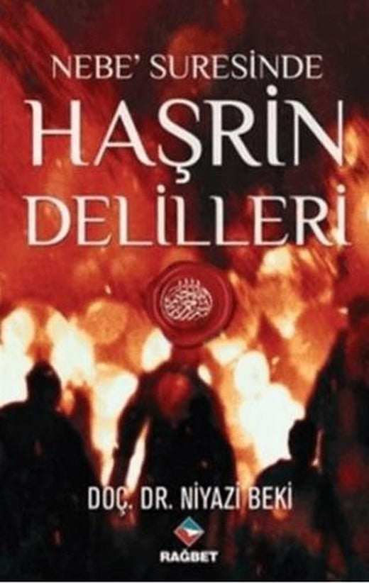Nebe' Suresinde Haşrin Delilleri