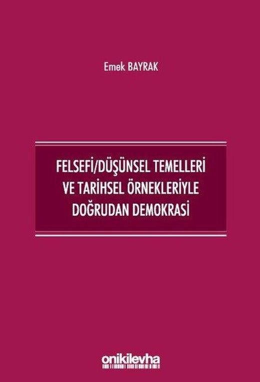Felsefi - Düşünsel Temelleri ve Tarihsel Örnekleriyle Doğrudan Demokrasi | On İki Levha Yayıncılık (İnce Kapak)
