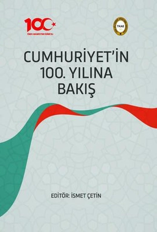 Cumhuriyet'in 100. Yılına Bakış | Türk Kültürünü Araştırma Enstitüsü (İnce Kapak)