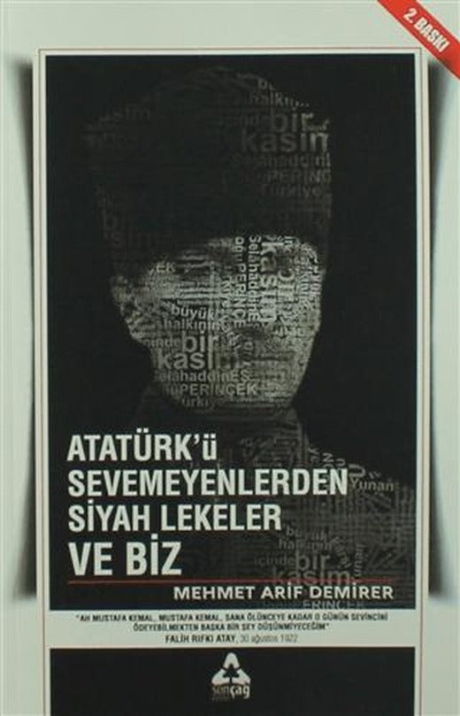Atatürk'ü Sevmeyenlerden Siyah Lekeler ve Biz | Sonçağ Yayınları (Ciltsiz)