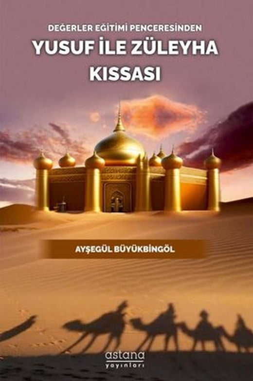 Yusuf İle Züleyha Kıssası - Değerler Eğitimi Penceresinden | Astana Yayınları