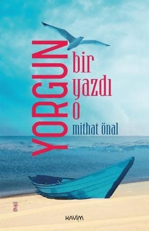 Yorgun Bir Yazdı O | Kavim Yayıncılık (Ciltsiz)