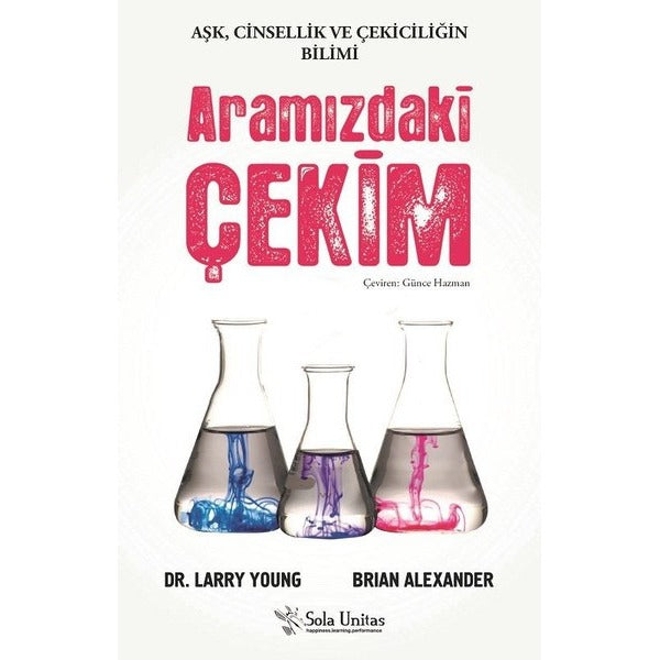 Aramızdaki Çekim-Aşk Cinsellik ve Çekiciliğin Bilimi | Sola Unitas