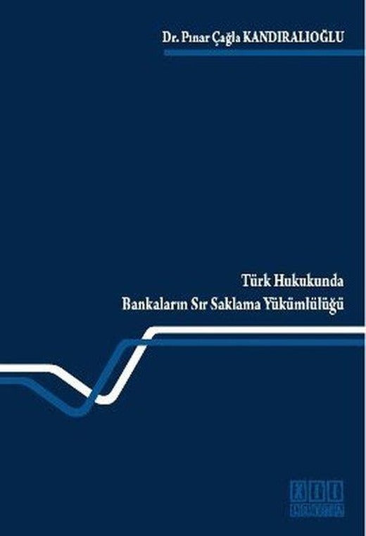 Türk Hukukunda Bankaların Sır Saklama Yükümlülüğü | On İki Levha Yayıncılık (İnce Kapak)