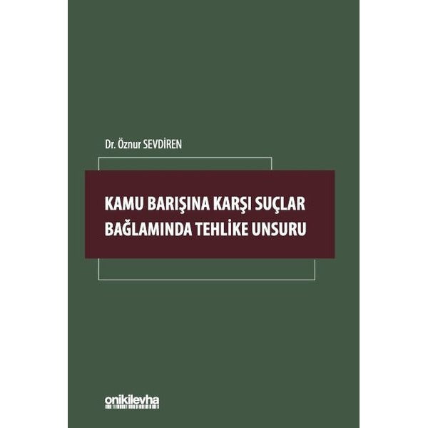Kamu Barışına Karşı Suçlar Bağlamında Tehlike Unsuru | On İki Levha Yayınları (Ciltsiz)