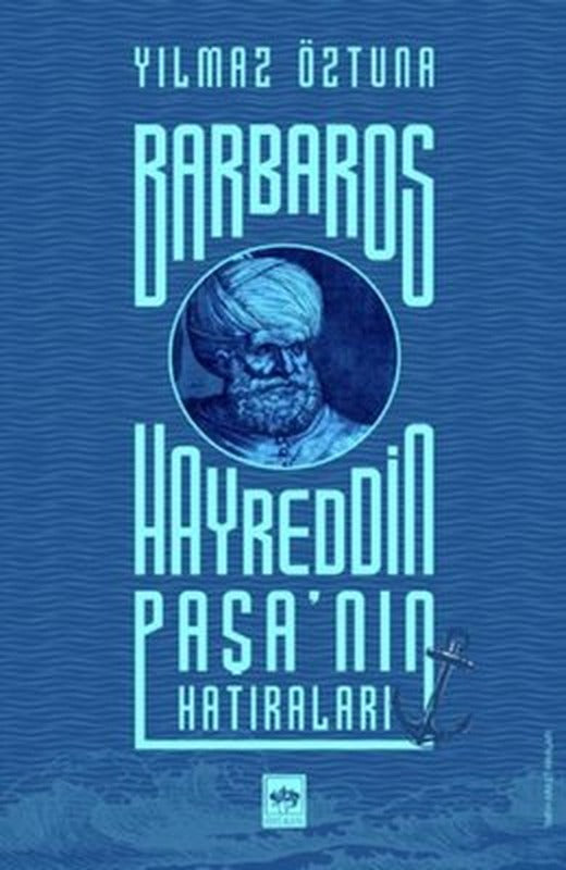 Barbaros Hayreddin Paşanın Hatıraları | Ötüken Yayınları