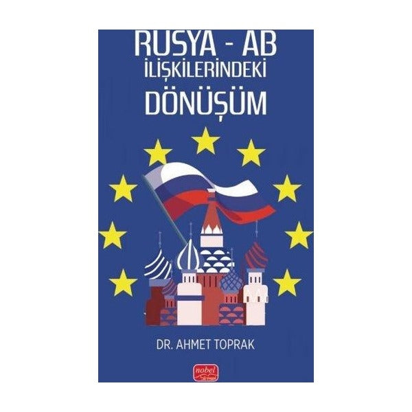 Rusya - AB İlişkilerindeki Dönüşüm | Nobel Bilimsel Eserler (İnce Kapak)