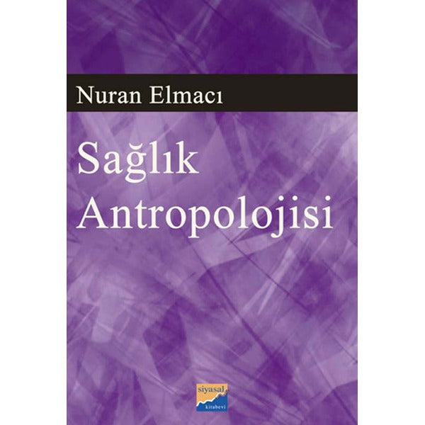 Sağlık Antropolojisi | Siyasal Kitabevi (İnce Kapak)