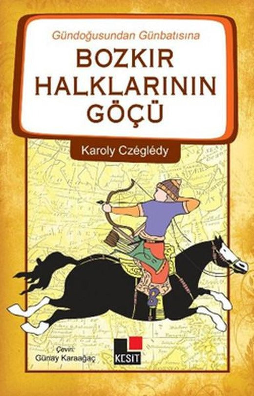 Bozkır Halklarının Göçü | Kesit Yayınları - Tarih Dizisi (İnce Kapak)