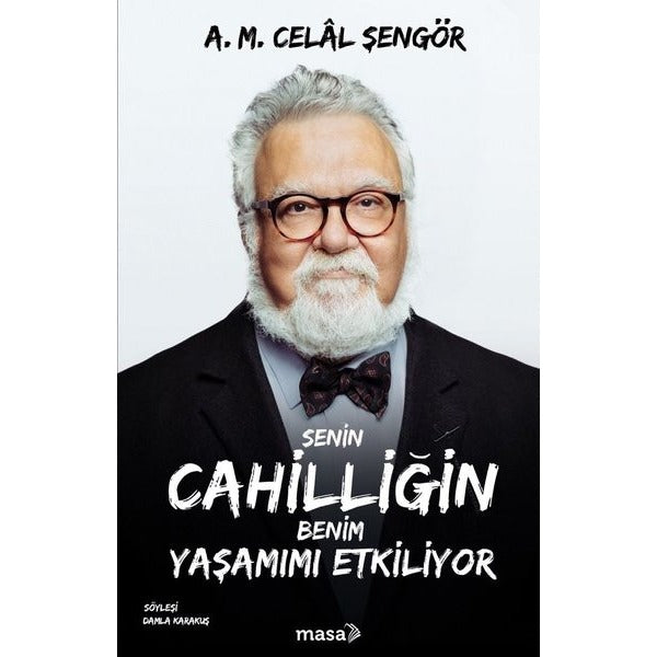 Senin Cahilliğin Benim Yaşamımı Etkiliyor | Masa Kitap (İnce Kapak)
