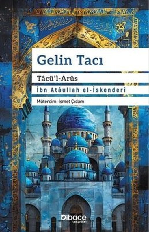 Gelin Tacı - Tacü'l Arus | Dibace Yayınları (İnce Kapak)