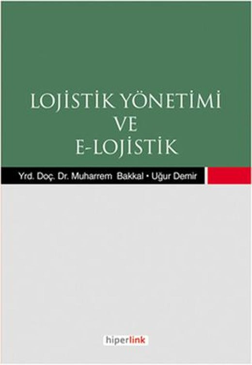 Lojistik Yönetimi ve E-Lojistik | Hiperlink Yayınları (Ciltsiz)