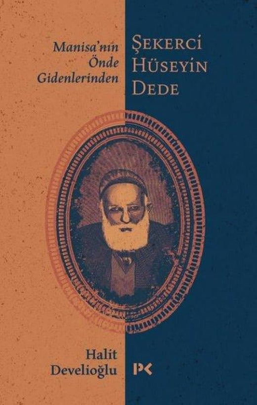 Manisa'nın Önde Gidenlerinden Şekerci Hüseyin Dede | Profil Kitap (İnce Kapak)