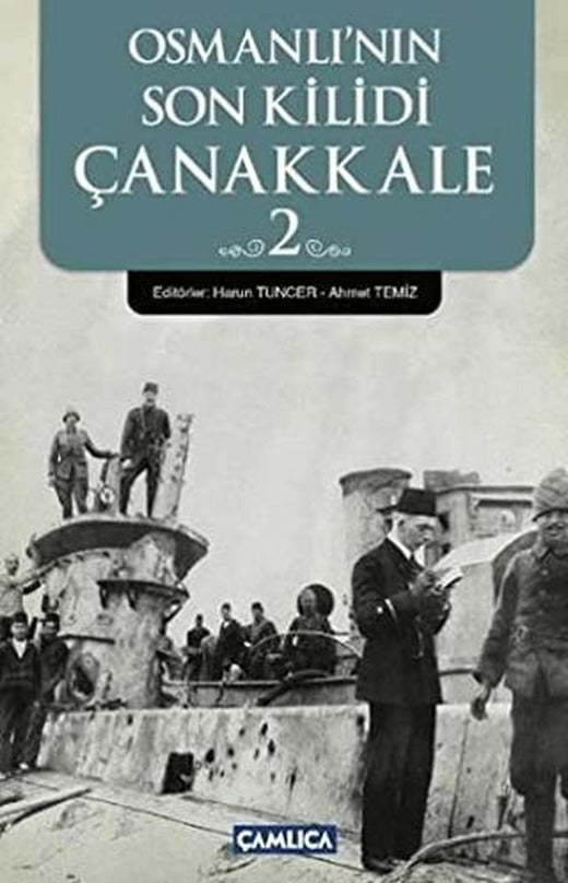 Osmanlı’nın Son Kilidi Çanakkale 2 | Çamlıca Basım Yayın (Ciltsiz)