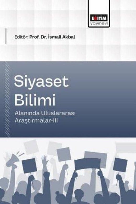 Siyaset Bilimi Alanında Uluslararası Araştırmalar 3 | Eğitim Yayınevi (İnce Kapak)
